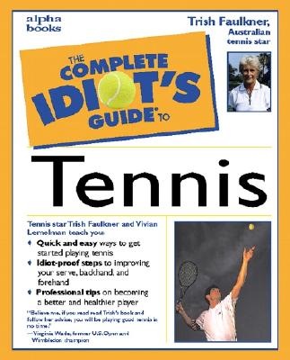 Complete Idiot's Guide to Tennis (The Complete Idiot's Guide)