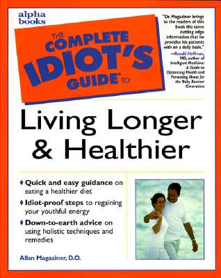 Image for The Complete Idiot's Guide to Living Longer and Healthier