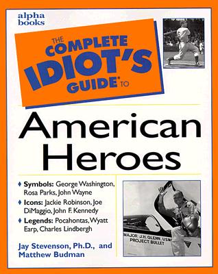 The Complete Idiot's Guide to American Heroes