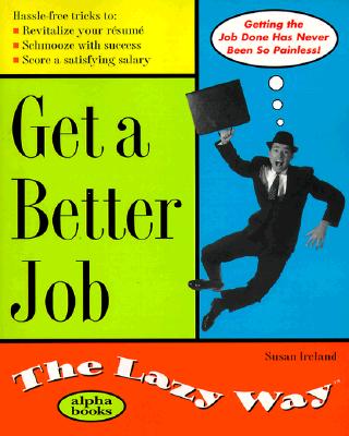 Get a Better Job: The Lazy Way