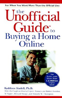 The Unofficial Guide to Buying a Home Online; The Unofficial Guide to Buying a Home Online
