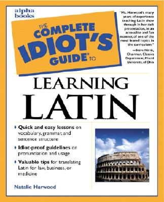 Complete Idiot's Guide to Learning Latin
