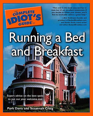 COMPLETE IDIOT'S GUIDE TO RUNNING A BED AND BREAKFAST Image for COMPLETE IDIOT'S GUIDE TO RUNNING A BED AND BREAKFAST