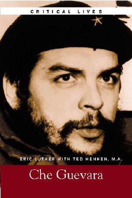 Che Guevara (Critical Lives)