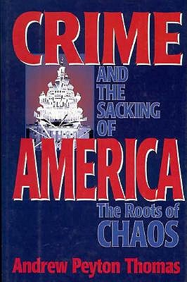Crime and the Sacking of America: The Roots of Chaos