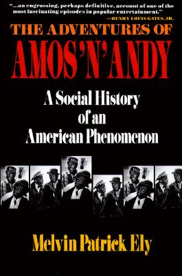 Adventures of Amos 'N' Andy: A Social History of an American Phenomenon