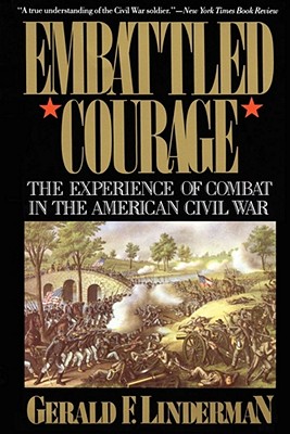 Image for Embattled Courage: The Experience of Combat in the American Civil War