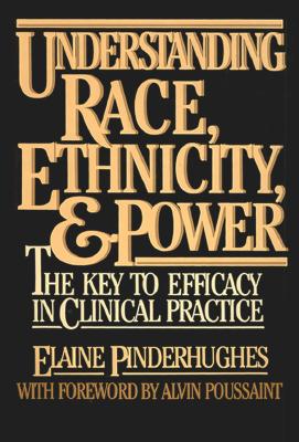 Understanding Race, Ethnicity and Power: The Key to Efficacy on Clinical Practice