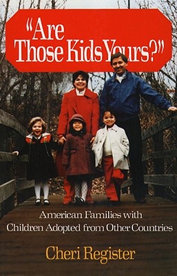 Image for Are Those Kids Yours?: American Families With Children Adopted From Other Countries