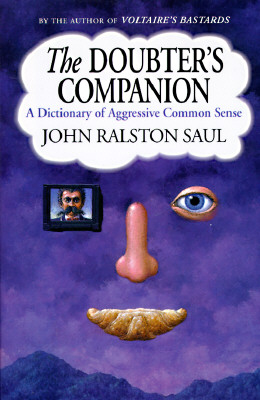 The Doubter's Companion: A Dictionary of Aggressive Common Sense