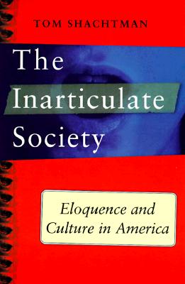 Inarticulate Society: Eloquence and Culture in America