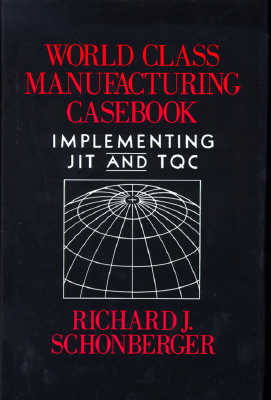 World Class Manufacturing Casebook : Implementing JITand TQC