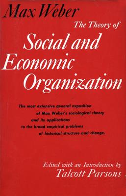 Theory of Social and Economic Organization