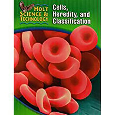 Holt Science and Technology: Cells Heredity and Classification Short Course C