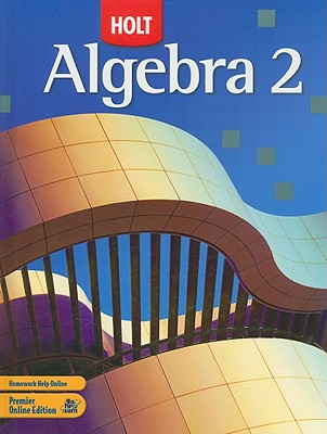 Algebra 2, Grade 11: Holt Algebra 2