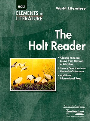 World Literature, Grade 10 the Holt Reader: Elements of Literature World Literature (World Literature 2006)