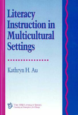 Literacy Instruction in Multicultural Settings (HBJ Literacy Series)