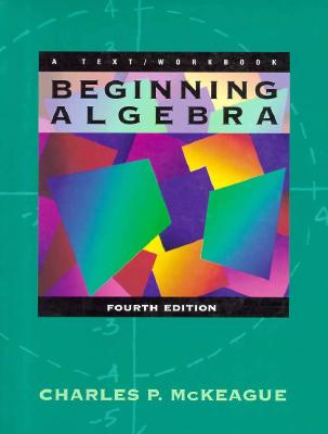 Beginning Algebra: A Text/Workbook (4th Edition)