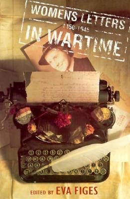Women's Letters in Wartime, 1450-1945