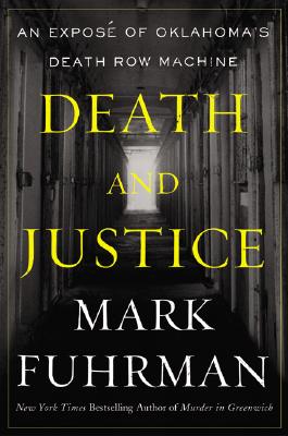 Death and Justice An Expose of Oklahoma's Death Row Machine