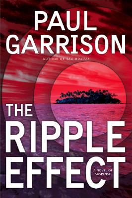 Image for The Ripple Effect: A Novel of Suspense (Garrison, Paul)