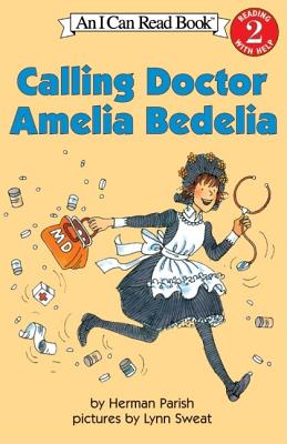 Calling Doctor Amelia Bedelia (I Can Read Level 2)