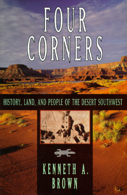 Four Corners History, Land and People of the Desert Southwest