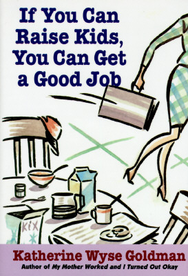 If You Can Raise Kids, You Can Get a Good Job. Image for If You Can Raise Kids, You Can Get a Good Job.