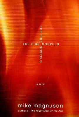 The Fire Gospels: A Novel