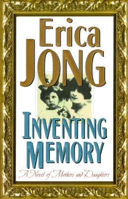 Inventing Memory: A Novel of Mothers and Daughters