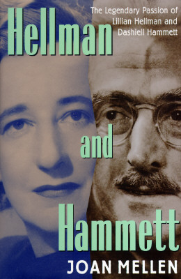 Hellman and Hammett: The Legendary Passion of Lillian Hellman and Dashiell Hammett