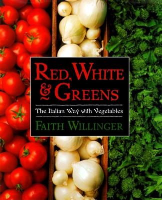 Image for Red, White, and Greens: The Italian Way with Vegetables