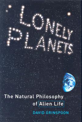 Image for Lonely Planets: The Natural Philosophy of Alien Life Lonely Planets: The Natural Philosophy of Alien Life