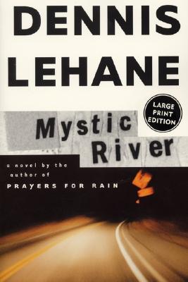 Mystic River: A Novel