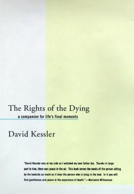 The Rights of the Dying: A Companion for Life's Final Moments