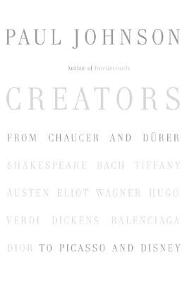Creators: From Chaucer and Durer to Picasso and Disney