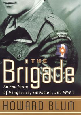 BRIGADE: AN EPIC STORY OF VENGEANCE, SALVATION, AND WORLD WAR II