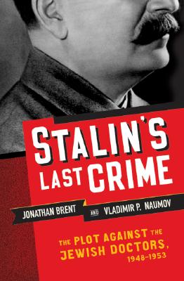 Image for Stalin's Last Crime: The Plot Against the Jewish Doctors, 1948-1953