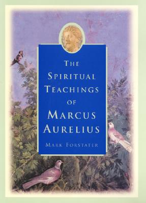 Spiritual Teachings of Marcus Aurelius