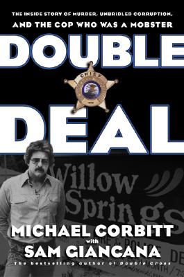 Double Deal: The Inside Story of Murder, Unbridled Corruption, and the Cop Who Was a Mobster