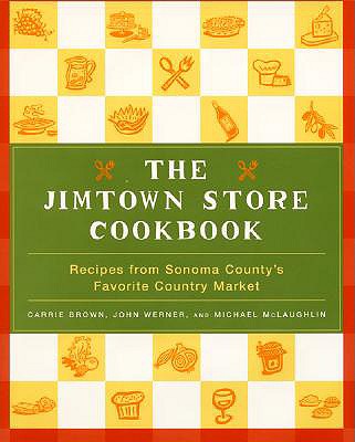Image for Jimtown Store Cookbook: Recipes from Sonoma County's Favorite Country Market Jimtown Store Cookbook: Recipes from Sonoma County's Favorite Country Market