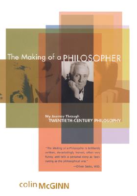 The Making of a Philosopher: My Journey Through Twentieth-Century Philosophy