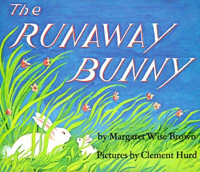 Image for The Runaway Bunny; The Runaway Bunny The Runaway Bunny; The Runaway Bunny