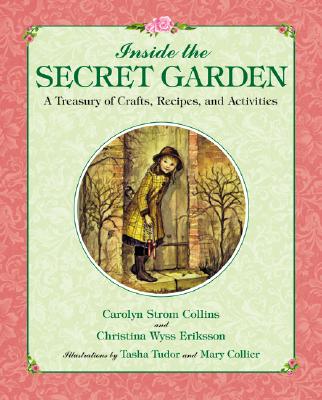 Image for Inside the Secret Garden: A Treasury of Crafts, Recipes, and Activities Inside the Secret Garden: A Treasury of Crafts, Recipes, and Activities