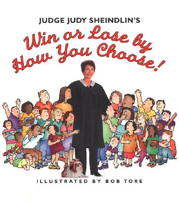 Image for Judge Judy Sheindlin's Win or Lose by How You Choose