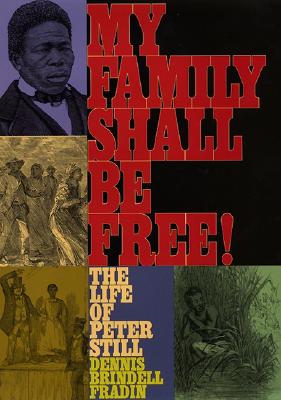 Image for My Family Shall be Free: the Life of Peter Still