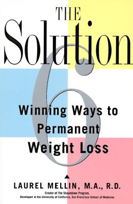 Image for The Solution: 6 Winning Ways to Permanent Weight Loss The Solution: 6 Winning Ways to Permanent Weight Loss