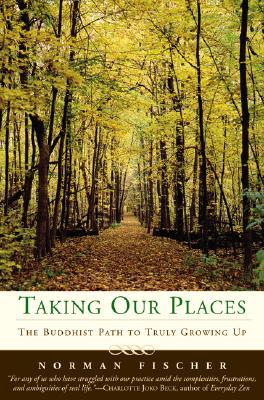 Image for Taking Our Places: The Buddhist Path to Truly Growing Up