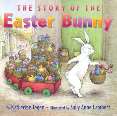 The Story of the Easter Bunny: An Easter And Springtime Book For Kids