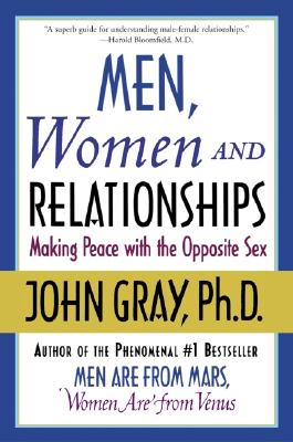 Image for Men, Women and Relationships: Making Peace with the Opposite Sex